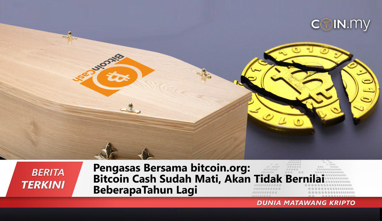 Pengasas Bersama Bitcoin.org: Bitcoin Cash Sudah Mati ...