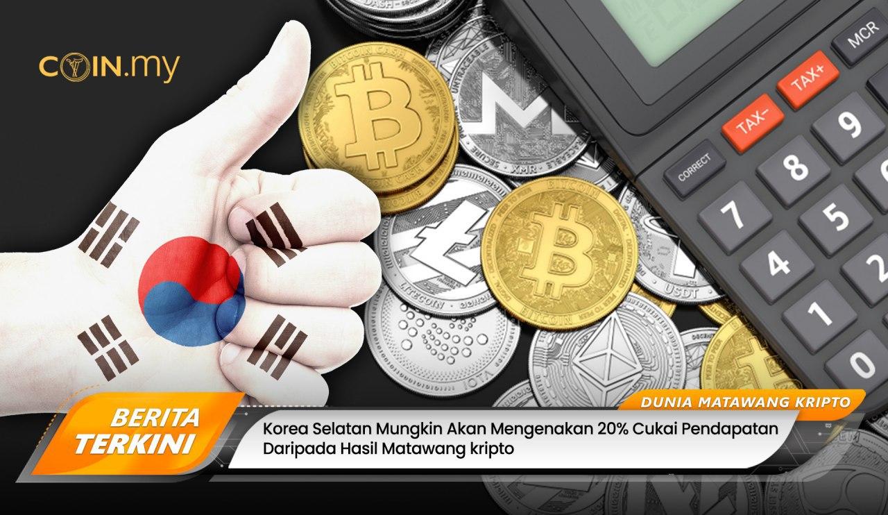 Korea Selatan Mungkin Akan Mengenakan 20 Cukai Pendapatan Daripada Hasil Matawang Kripto Coin My